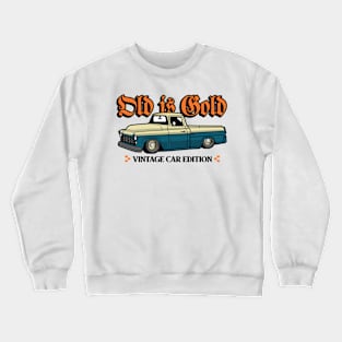 Old is Gold Crewneck Sweatshirt